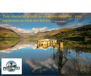 Your character is built on what you stand for – your reputation on what you fall for             